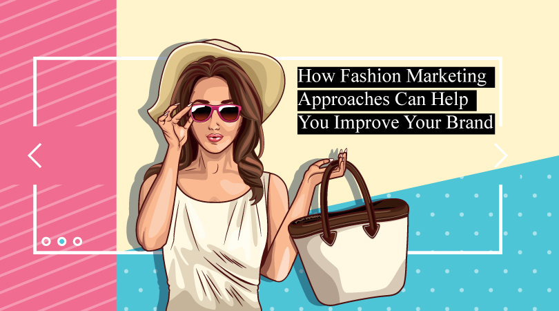 Effective Marketing Strategies for Fashion Brands and Retailers
